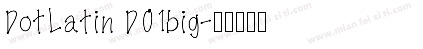 DotLatin D01big字体转换